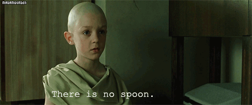There is no spoon